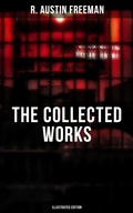 Cover: The Collected Works of R. Austin Freeman (Illustrated Edition) - Musaicum Books
