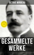 Cover: Octave Mirbeau: Gesammelte Werke - Musaicum Books