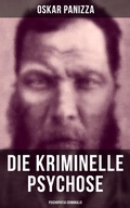 Cover: Die kriminelle Psychose - Psichopatia criminalis - Musaicum Books