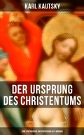 Cover: Der Ursprung des Christentums (Eine historische Untersuchung in 4 B&auml;nden) - Musaicum Books