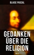 Cover: Blaise Pascal - Gedanken &uuml;ber die Religion (Band 1&2) - Musaicum Books