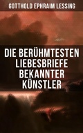 Cover: Die ber&uuml;hmtesten Liebesbriefe bekannter K&uuml;nstler - Musaicum Books