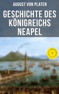 Cover: Geschichte des K&ouml;nigreichs Neapel - Musaicum Books