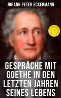 Cover: Gespr&auml;che mit Goethe in den letzten Jahren seines Lebens - Musaicum Books