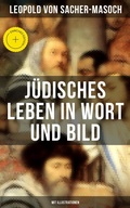 Cover: J&uuml;disches Leben in Wort und Bild (Mit Illustrationen) - Musaicum Books