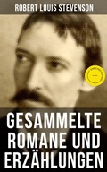 Cover: Gesammelte Romane und Erz&auml;hlungen von Robert Louis Stevenson - Musaicum Books