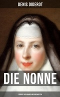 Cover: DIE NONNE (Beruht auf wahren Begebenheiten) - Musaicum Books
