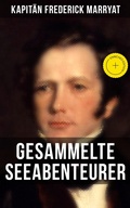Cover: Kapit&auml;n Frederick Marryat: Gesammelte Seeabenteurer - Musaicum Books