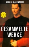 Cover: Gesammelte Werke von Niccol&ograve; Machiavelli - Musaicum Books