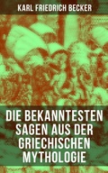 Cover: Die bekanntesten Sagen aus der Griechischen Mythologie - Musaicum Books