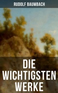Cover: Die wichtigsten Werke von Rudolf Baumbach - Musaicum Books