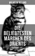Cover: Die beliebtesten M&auml;rchen des Orients - Musaicum Books