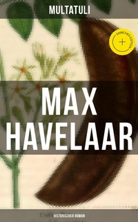 Enlarge image Cover: Max Havelaar (Historischer Roman) - Musaicum Books