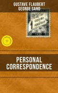 Cover: Personal Correspondence Between Gustave Flaubert & George Sand - Musaicum Books