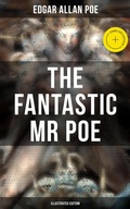 Cover: THE FANTASTIC MR POE (ILLUSTRATED EDITION) - Musaicum Books