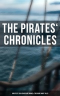 Cover: The Pirates' Chronicles: Greatest Sea Adventure Books & Treasure Hunt Tales - Musaicum Books