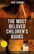 Cover: The Most Beloved Children's Books by Jack London (Illustrated) - Musaicum Books
