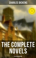 Cover: The Complete Novels of Charles Dickens (Illustrated Edition) - Musaicum Books