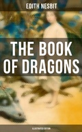Cover: The Book of Dragons (Illustrated Edition) - Musaicum Books
