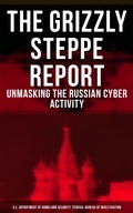 Cover: The Grizzly Steppe Report (Unmasking the Russian Cyber Activity) - Musaicum Books