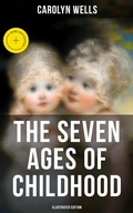 Cover: The Seven Ages of Childhood (Illustrated Edition) - Musaicum Books