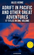 Cover: Adrift in Pacific and Other Great Adventures - 17 Titles in One Volume (Illustrated Edition) - Musaicum Books