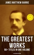 Cover: The Greatest Works of J. M. Barrie: 90+ Titles in One Volume (Illustrated Edition) - Musaicum Books