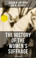 Cover: The History of the Women's Suffrage: The Flame Ignites - Musaicum Books