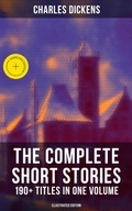 Cover: The Complete Short Stories of Charles Dickens: 190+ Titles in One Volume (Illustrated Edition) - Musaicum Books
