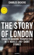 Cover: The Story of London: Charles Dickens' Perspective in 11 Novels & 80+ Short Stories (Illustrated) - Musaicum Books