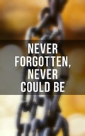 Cover: Never Forgotten, Never Could be - Musaicum Books