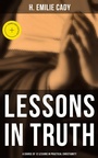 Cover: Lessons in Truth: A Course of 12 Lessons in Practical Christianity - Musaicum Books