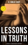 Cover: Lessons in Truth: A Course of 12 Lessons in Practical Christianity - Musaicum Books