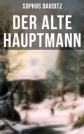 Cover: Der alte Hauptmann - Musaicum Books