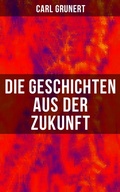 Cover: Die Geschichten aus der Zukunft - Musaicum Books