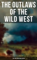 Cover: The Outlaws of the Wild West: 150+ Westerns in One Edition - Musaicum Books