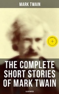 Cover: The Complete Short Stories of Mark Twain (Illustrated) - Musaicum Books