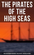 Cover: The Pirates of the High Seas - Know Your Infamous Buccaneers, Their Exploits & Their Real Histories - Musaicum Books