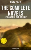 Cover: The Complete Novels of Mark Twain - 12 Books in One Volume (Illustrated Edition) - Musaicum Books