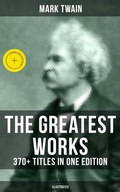 Cover: The Greatest Works of Mark Twain: 370+ Titles in One Edition (Illustrated) - Musaicum Books