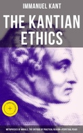 Cover: The Kantian Ethics: Metaphysics of Morals, The Critique of Practical Reason & Perpetual Peace - Musaicum Books