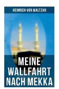 Abbildung von: Meine Wallfahrt nach Mekka - OK Publishing