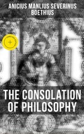 Cover: The Consolation of Philosophy - Musaicum Books