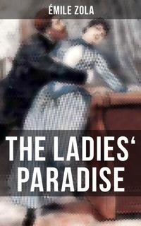 Abbildung von: THE LADIES' PARADISE - Musaicum Books