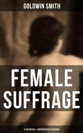 Cover: FEMALE SUFFRAGE (A Historical & Conservative Viewpoint) - Musaicum Books
