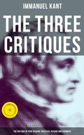 Cover: The Three Critiques: The Critique of Pure Reason, Practical Reason and Judgment - Musaicum Books