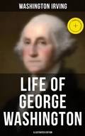 Cover: Life of George Washington (Illustrated Edition) - Musaicum Books
