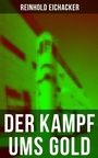 Cover: Der Kampf ums Gold - Musaicum Books