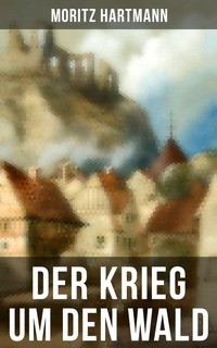 Enlarge image Cover: Der Krieg um den Wald - Musaicum Books