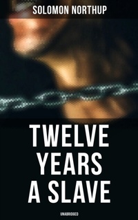 Enlarge image Cover: Twelve Years a Slave (Unabridged) - Musaicum Books